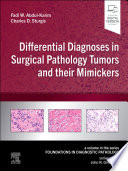 Differential Diagnoses in Surgical Pathology Tumors and their Mimickers E-Book