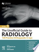 The Unofficial Guide to Radiology: 100 Practice Orthopaedic X-rays