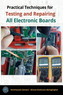 Practical Techniques for Testing and Repairing All Electronic Boards