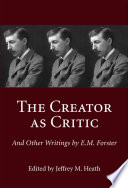 The Creator as Critic and Other Writings by E.M. Forster