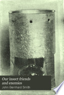 Our Insect Friends and Enemies
