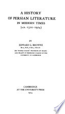 A History of Persian Literature in Modern Times (A.D. 1500-1924)