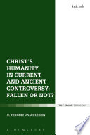 Christ's Humanity in Current and Ancient Controversy: Fallen or Not?