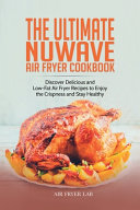 The Ultimate Nuwave Air Fryer Cookbook