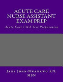 Acute Care Nurse Assistant Exam Prep