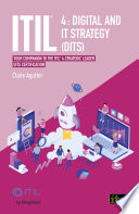 ITIL 4 Digital and IT Strategy (DITS) - Your companion to the ITIL 4 Strategic Leader DITS certification