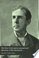 The New York Mirror Annual and Directory of the Theatrical Profession for 1888