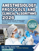 ANESTHESIOLOGY PROTOCOLS AND CLINICAL ALGORITHMS 2026