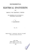 Experimental Electrical Engineering and Manual for Electrical Testing for Engineers and for Students in Engineering Laboratories