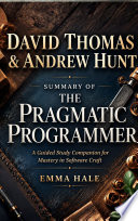 Summary Of The Pragmatic Programmer By David Thomas & Andrew Hunt