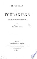 Le Touran et les Touraniens, suivant la tradition persane