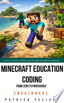 Minecraft Education Coding: From Zero To Proficiency (beginner)
