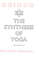 Sri Aurobindo: The synthesis of yoga