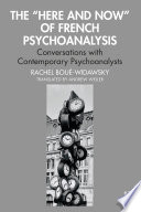 The “Here and Now” of French Psychoanalysis