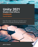 Unity 2021 Shaders and Effects Cookbook