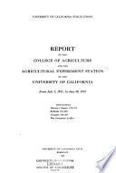 Report of the College of Agriculture and the Agricultural Experiment Station of the University of California