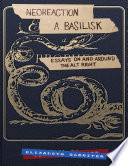 Neoreaction a Basilisk: Essays on and Around the Alt-Right