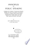 Principles of Public Speaking, Technique of Articulation, a Complete Guide in Public Reading, Extemporaneous Speaking, Debate, and Parliamentary Law