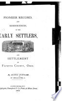 Pioneer Record and Reminiscences of the Early Settlers and Settlement of Fayette County, Ohio