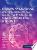 Emerging Nanomaterials and Nano-based Drug Delivery Approaches to Combat Antimicrobial Resistance