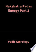 Nakshatra Padas Energy Part 2