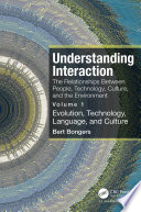 Understanding Interaction: The Relationships Between People, Technology, Culture, and the Environment