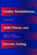 Cardiac Rehabilitation, Adult Fitness, and Exercise Testing