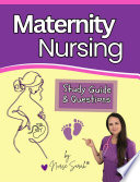 Maternity Nursing Study Guide and Questions by Nurse Sarah