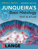 Junqueira's Basic Histology: Text and Atlas, Eighteenth Edition