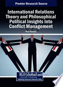 International Relations Theory and Philosophical Political Insights Into Conflict Management
