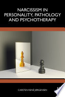 Narcissism in Personality, Pathology and Psychotherapy