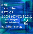 Zen and the Art of Screenwriting 2