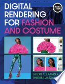 Digital Rendering for Fashion and Costume