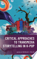 Critical Approaches to Transmedia Storytelling in K-Pop