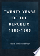 Twenty Years of the Republic, 1885-1905