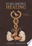 Satan’s Counterfeit Healing