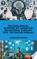 PSYCHOLOGICAL SUPPORT BY COGNITIVE BEHAVIORAL THERAPY FOR TAY-SACHS DISEASE