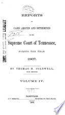 Tennessee Reports : Reports of Cases Argued and Determined in the Highest Courts of Law and Equity of the State of Tennessee
