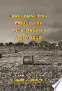 Mathematical Models of Crop Growth and Yield