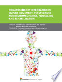 Somatosensory Integration in Human Movement: Perspectives for Neuromechanics, Modelling and Rehabilitation