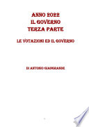 ANNO 2022 IL GOVERNO TERZA PARTE LE VOTAZIONI ED IL GOVERNO