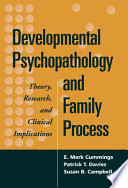 Developmental Psychopathology and Family Process