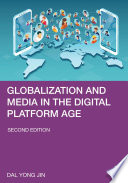 Globalization and Media in the Digital Platform Age