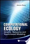 Computational Ecology: Graphs, Networks And Agent-based Modeling