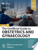 The Unofficial Guide to Obstetrics and Gynaecology - E-Book