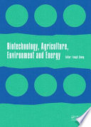 Biotechnology, Agriculture, Environment and Energy