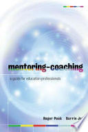 Mentoring-Coaching: A Guide For Education Professionals