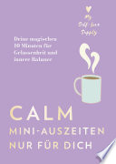 Calm – Mini-Auszeiten nur für dich