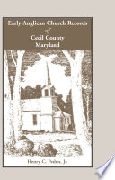 Early Anglican Church Records of Cecil County, Maryland