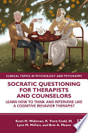 Socratic Questioning for Therapists and Counselors